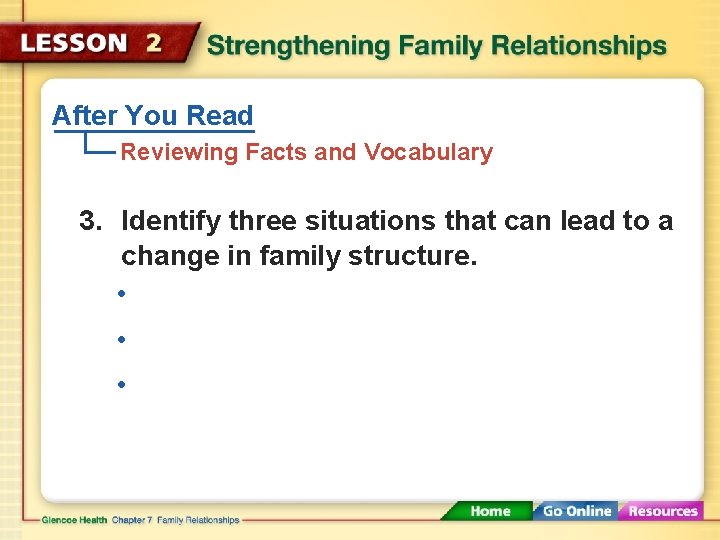 After You Read Reviewing Facts and Vocabulary 3. Identify three situations that can lead