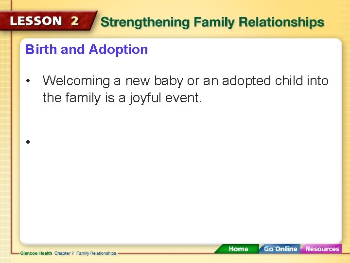 Birth and Adoption • Welcoming a new baby or an adopted child into the