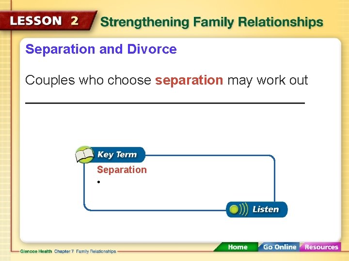Separation and Divorce Couples who choose separation may work out Separation • 