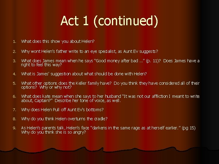 Act 1 (continued) 1. What does this show you about Helen? 2. Why wont