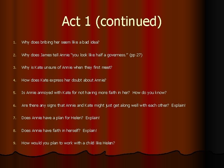 Act 1 (continued) 1. Why does bribing her seem like a bad idea? 2.