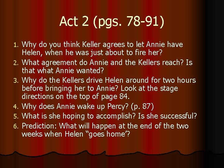 Act 2 (pgs. 78 -91) 1. 2. 3. 4. 5. 6. Why do you