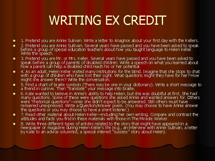 WRITING EX CREDIT l l l l 1. Pretend you are Annie Sulivan. Write