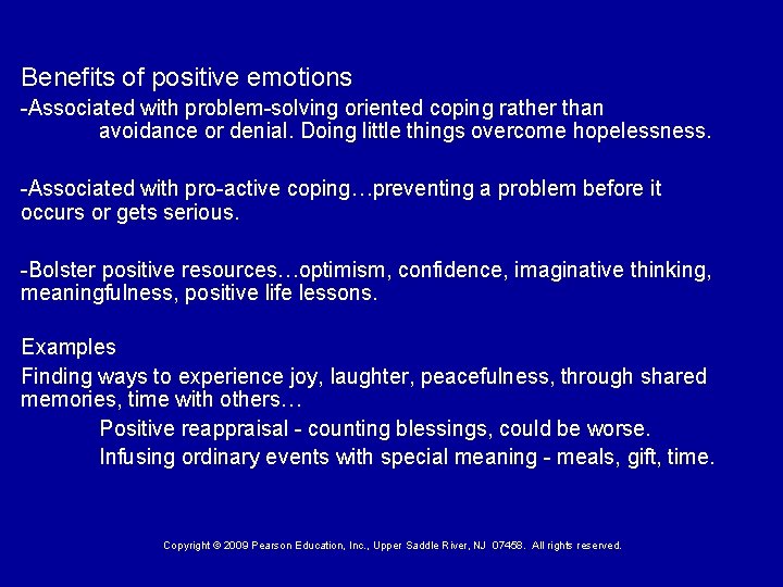 Benefits of positive emotions -Associated with problem-solving oriented coping rather than avoidance or denial.