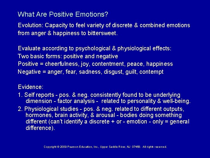 What Are Positive Emotions? Evolution: Capacity to feel variety of discrete & combined emotions