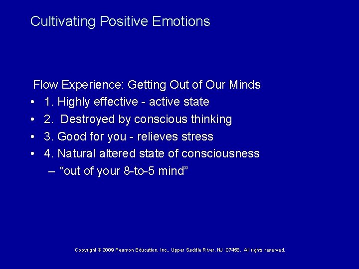 Cultivating Positive Emotions Flow Experience: Getting Out of Our Minds • • 1. Highly