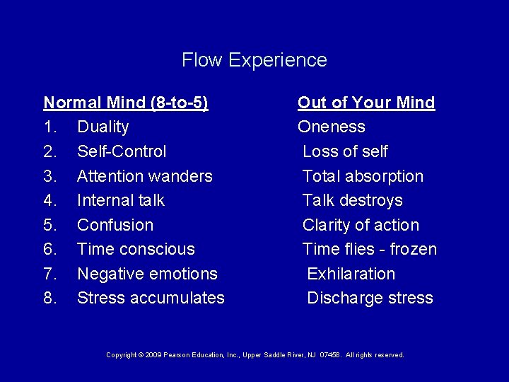 Flow Experience Normal Mind (8 -to-5) 1. Duality 2. Self-Control 3. Attention wanders 4.