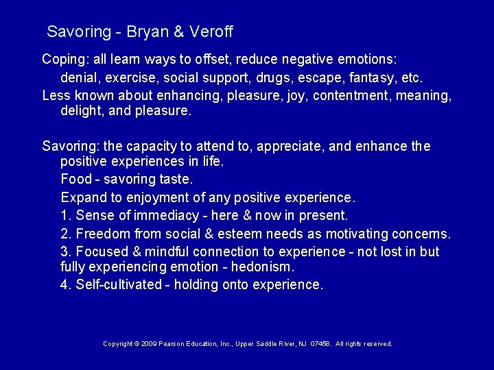  Savoring - Bryan & Veroff Coping: all learn ways to offset, reduce negative