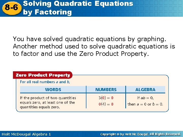 Solving Quadratic Equations 8 -6 by Factoring You have solved quadratic equations by graphing. Solving Quadratic Equations 8 -6 by Factoring You have solved quadratic equations by graphing.