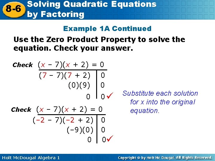 Solving Quadratic Equations 8 -6 by Factoring Example 1 A Continued Use the Zero