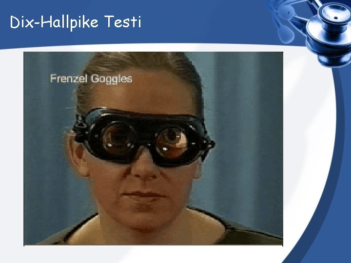 Dix-Hallpike Testi 