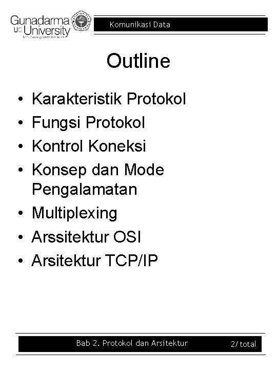 Komunikasi Data Outline • • Karakteristik Protokol Fungsi Protokol Kontrol Koneksi Konsep dan Mode