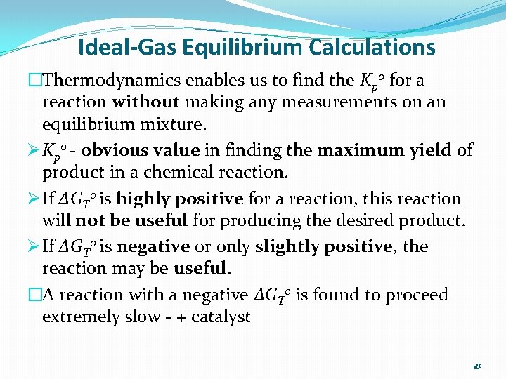 Ideal-Gas Equilibrium Calculations �Thermodynamics enables us to find the Kp 0 for a reaction