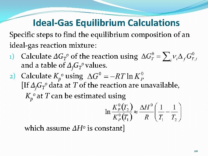 Ideal-Gas Equilibrium Calculations Specific steps to find the equilibrium composition of an ideal-gas reaction
