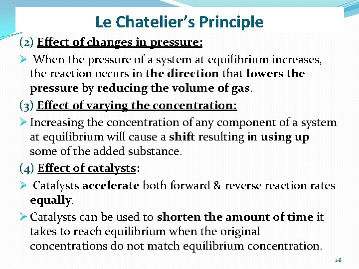 Le Chatelier’s Principle (2) Effect of changes in pressure: Ø When the pressure of