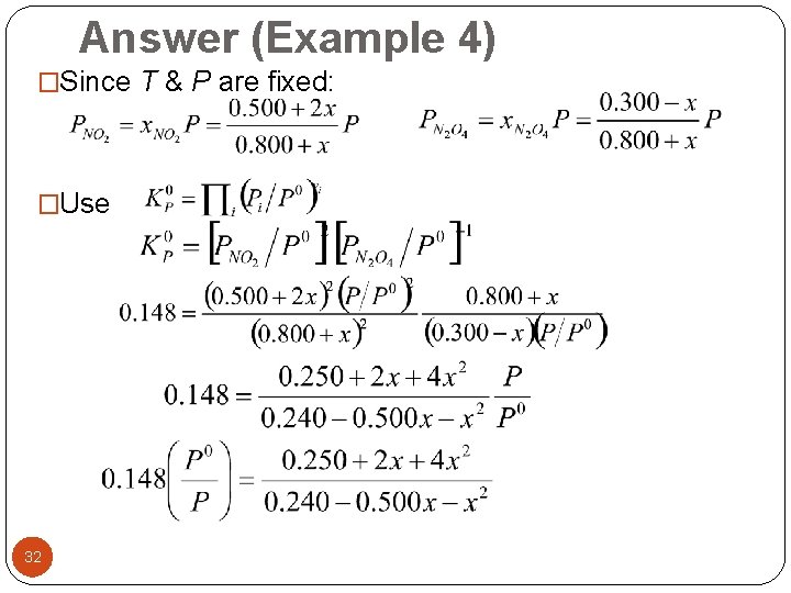 Answer (Example 4) �Since T & P are fixed: �Use 32 
