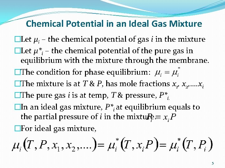 Chemical Potential in an Ideal Gas Mixture �Let μi – the chemical potential of