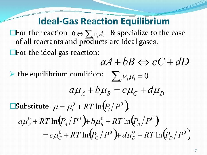 Ideal-Gas Reaction Equilibrium �For the reaction & specialize to the case of all reactants