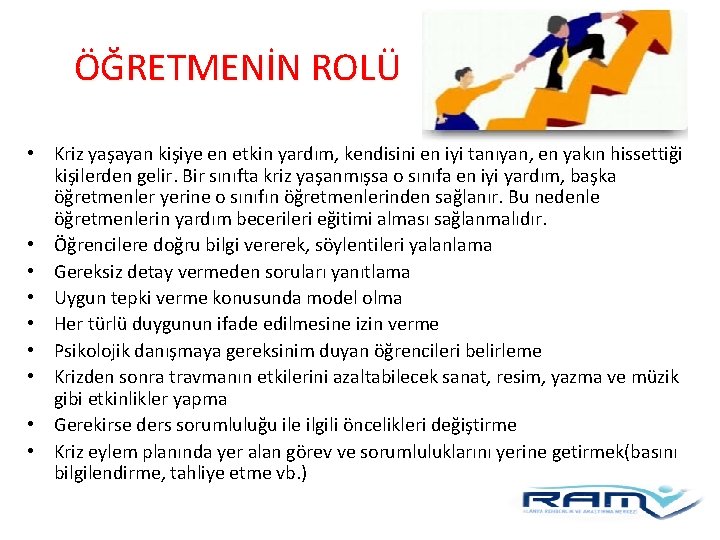ÖĞRETMENİN ROLÜ • Kriz yaşayan kişiye en etkin yardım, kendisini en iyi tanıyan, en ÖĞRETMENİN ROLÜ • Kriz yaşayan kişiye en etkin yardım, kendisini en iyi tanıyan, en