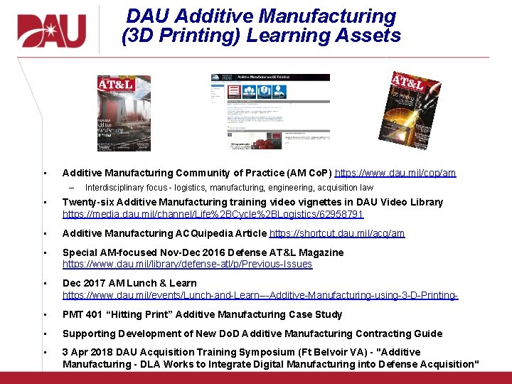 DAU Additive Manufacturing (3 D Printing) Learning Assets • Additive Manufacturing Community of Practice