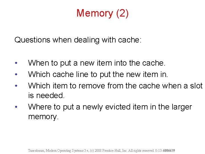 Memory (2) Questions when dealing with cache: • • When to put a new