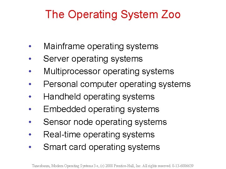 The Operating System Zoo • • • Mainframe operating systems Server operating systems Multiprocessor