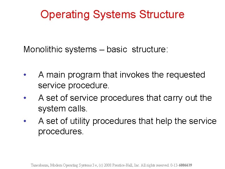 Operating Systems Structure Monolithic systems – basic structure: • • • A main program