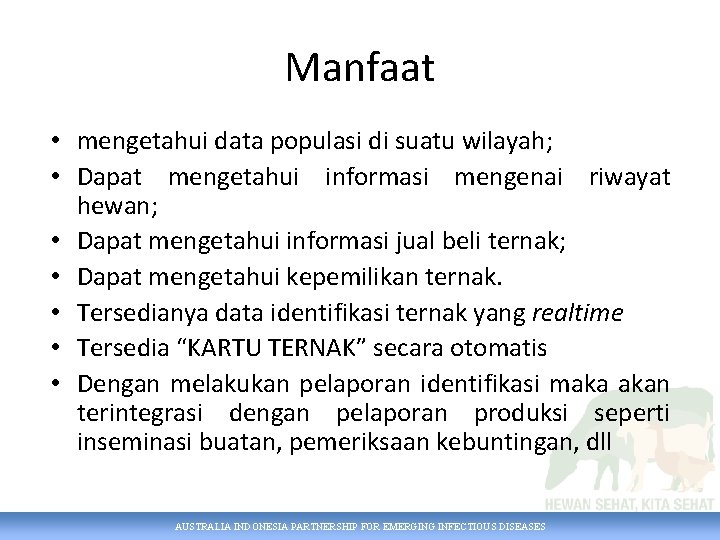Manfaat • mengetahui data populasi di suatu wilayah; • Dapat mengetahui informasi mengenai riwayat