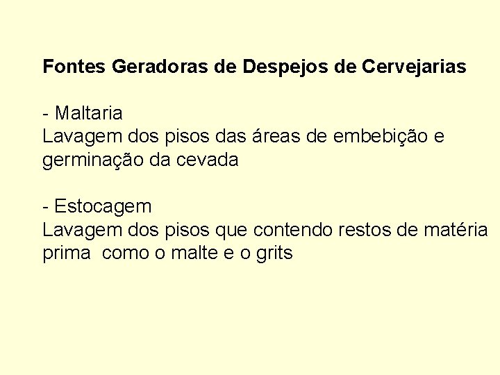 Fontes Geradoras de Despejos de Cervejarias - Maltaria Lavagem dos pisos das áreas de