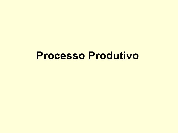 Processo Produtivo 