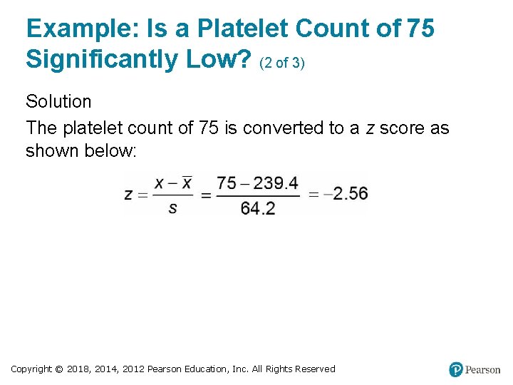 Example: Is a Platelet Count of 75 Significantly Low? (2 of 3) Solution The