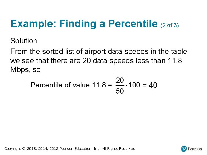 Example: Finding a Percentile (2 of 3) Solution From the sorted list of airport