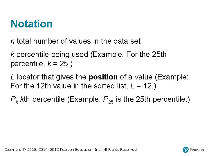 Notation n total number of values in the data set k percentile being used