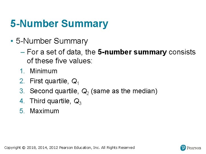 5 -Number Summary • 5 -Number Summary – For a set of data, the