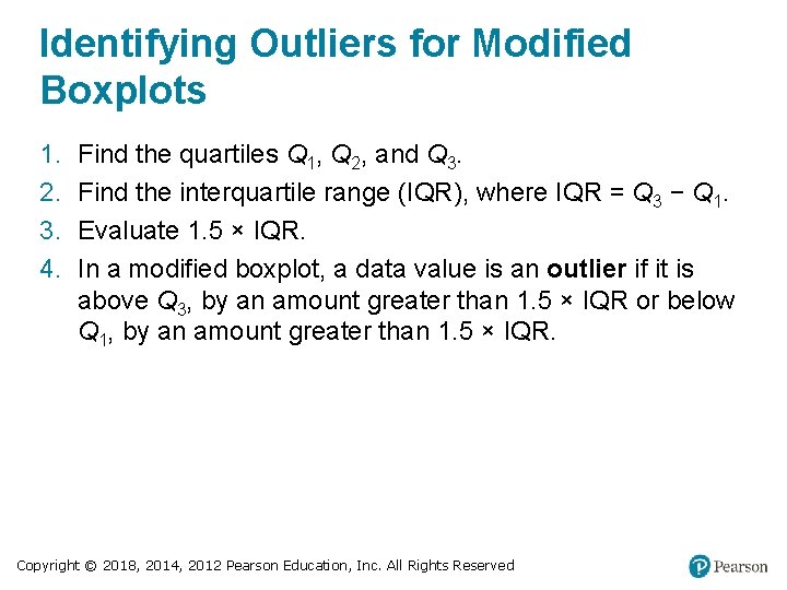 Identifying Outliers for Modified Boxplots 1. 2. 3. 4. Find the quartiles Q 1,