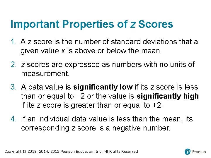 Important Properties of z Scores 1. A z score is the number of standard