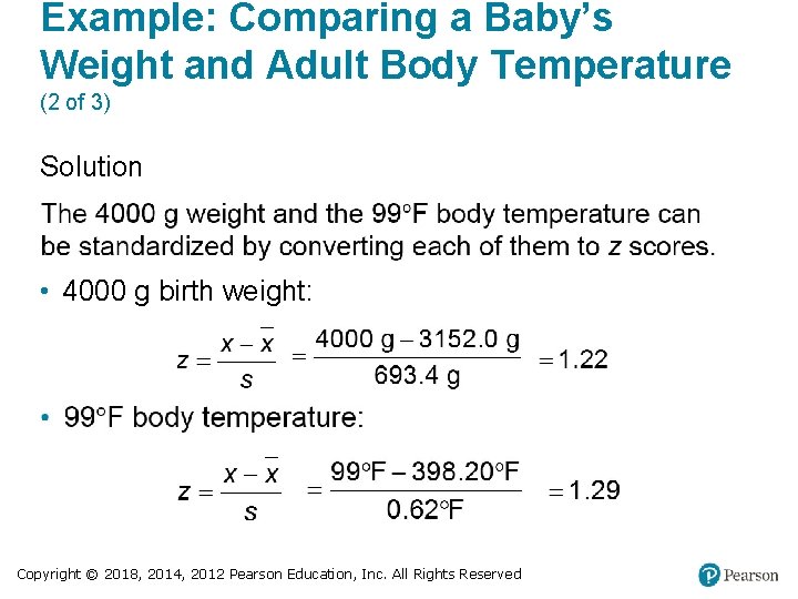 Example: Comparing a Baby’s Weight and Adult Body Temperature (2 of 3) Solution •