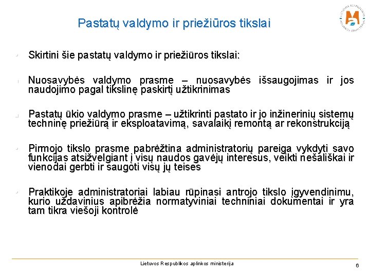 Pastatų valdymo ir priežiūros tikslai • Skirtini šie pastatų valdymo ir priežiūros tikslai: Nuosavybės