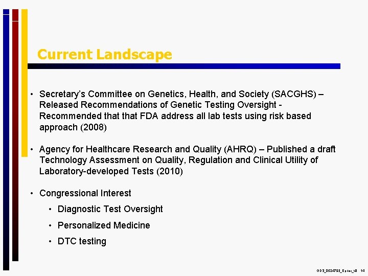 Current Landscape • Secretary’s Committee on Genetics, Health, and Society (SACGHS) – Released Recommendations