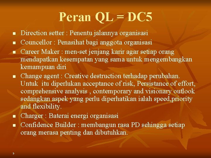 Peran QL = DC 5 n n n , Direction setter : Penentu jalannya