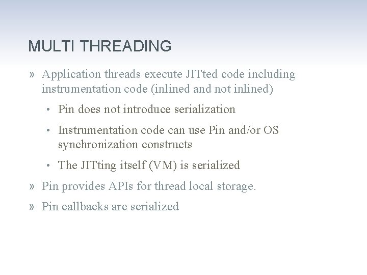 MULTI THREADING » Application threads execute JITted code including instrumentation code (inlined and not