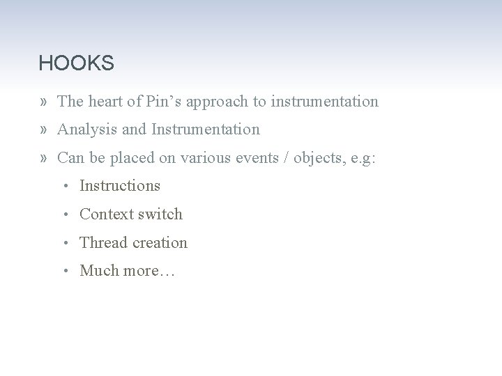 HOOKS » The heart of Pin’s approach to instrumentation » Analysis and Instrumentation »
