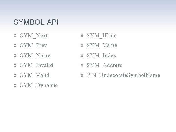 SYMBOL API » SYM_Next » SYM_IFunc » SYM_Prev » SYM_Value » SYM_Name » SYM_Index