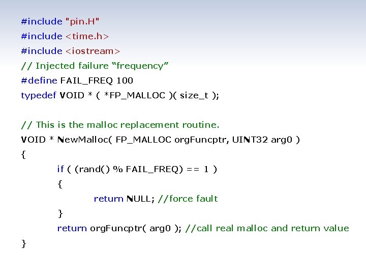 #include "pin. H" #include <time. h> #include <iostream> // Injected failure “frequency” #define FAIL_FREQ