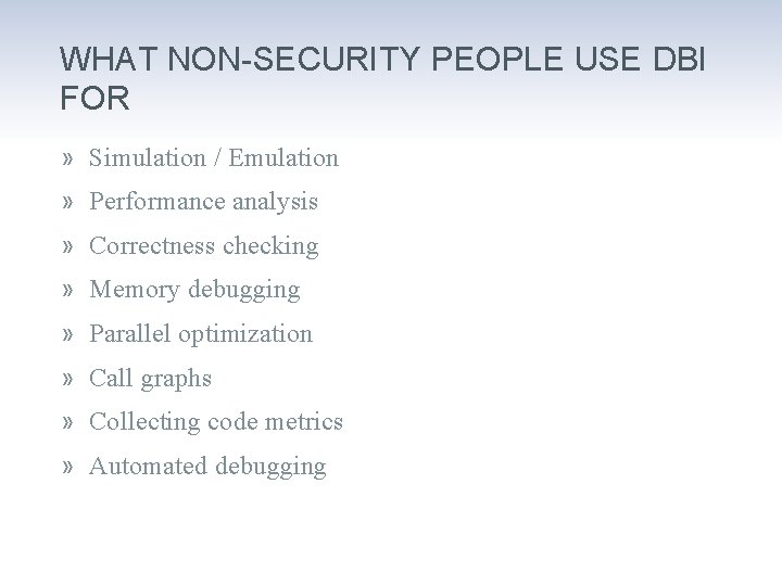 WHAT NON-SECURITY PEOPLE USE DBI FOR » Simulation / Emulation » Performance analysis »
