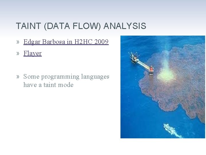 TAINT (DATA FLOW) ANALYSIS » Edgar Barbosa in H 2 HC 2009 » Flayer