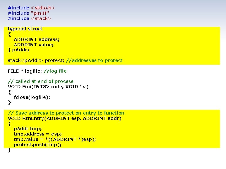 #include <stdio. h> #include "pin. H" #include <stack> typedef struct { ADDRINT address; ADDRINT