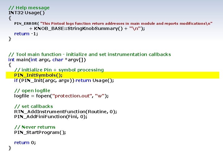 // Help message INT 32 Usage() { PIN_ERROR( "This Pintool logs function return addresses