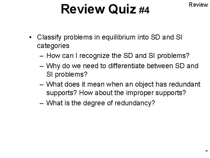 Review Quiz #4 Review • Classify problems in equilibrium into SD and SI categories Review Quiz #4 Review • Classify problems in equilibrium into SD and SI categories