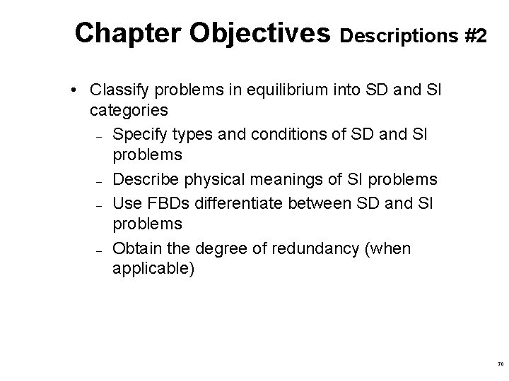 Chapter Objectives Descriptions #2 • Classify problems in equilibrium into SD and SI categories Chapter Objectives Descriptions #2 • Classify problems in equilibrium into SD and SI categories
